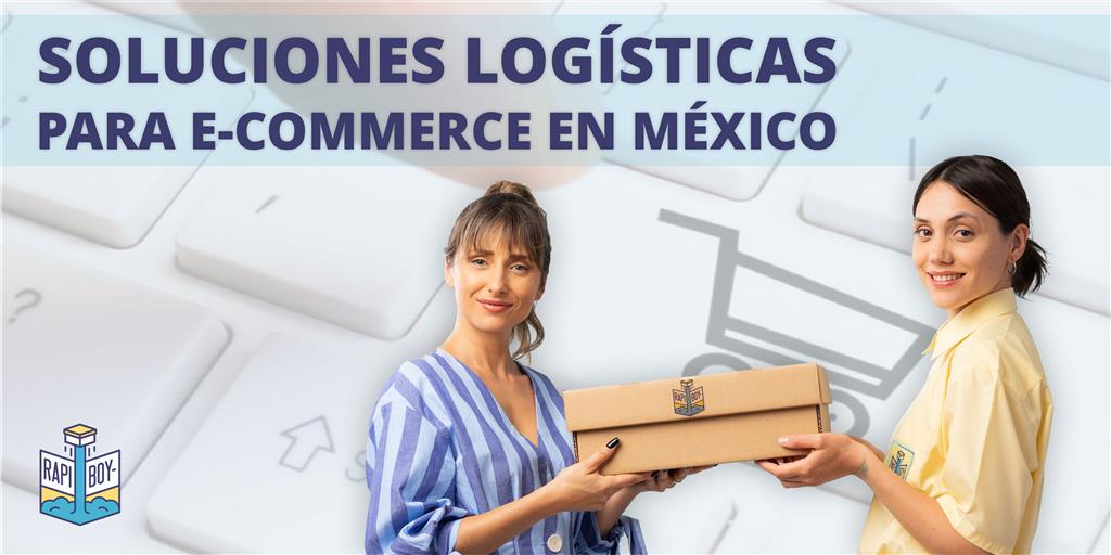 soluciones logisticas para ecommerce en mexico