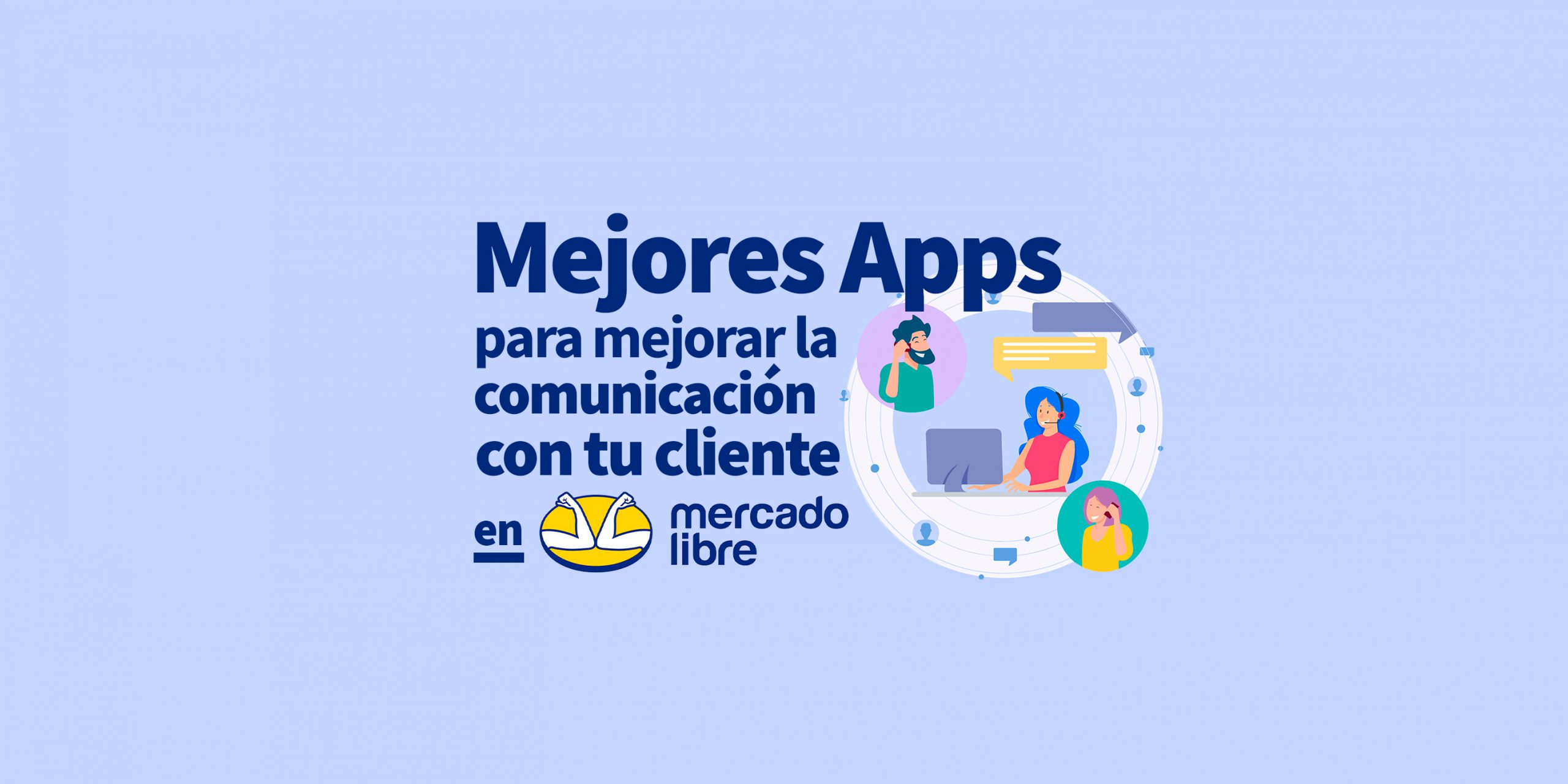 Mejores apps para la comunicación entre comprador y vendedor dentro de Mercado Libre
