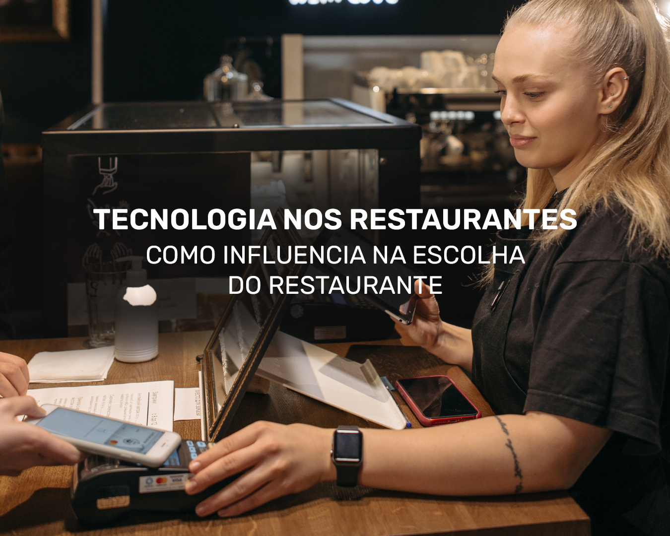 Tecnologia nos restaurantes: como influencia na escolha do restaurante