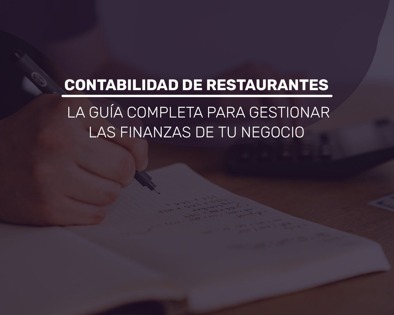 Contabilidad de restaurantes: La guía completa para gestionar las finanzas de tu negocio