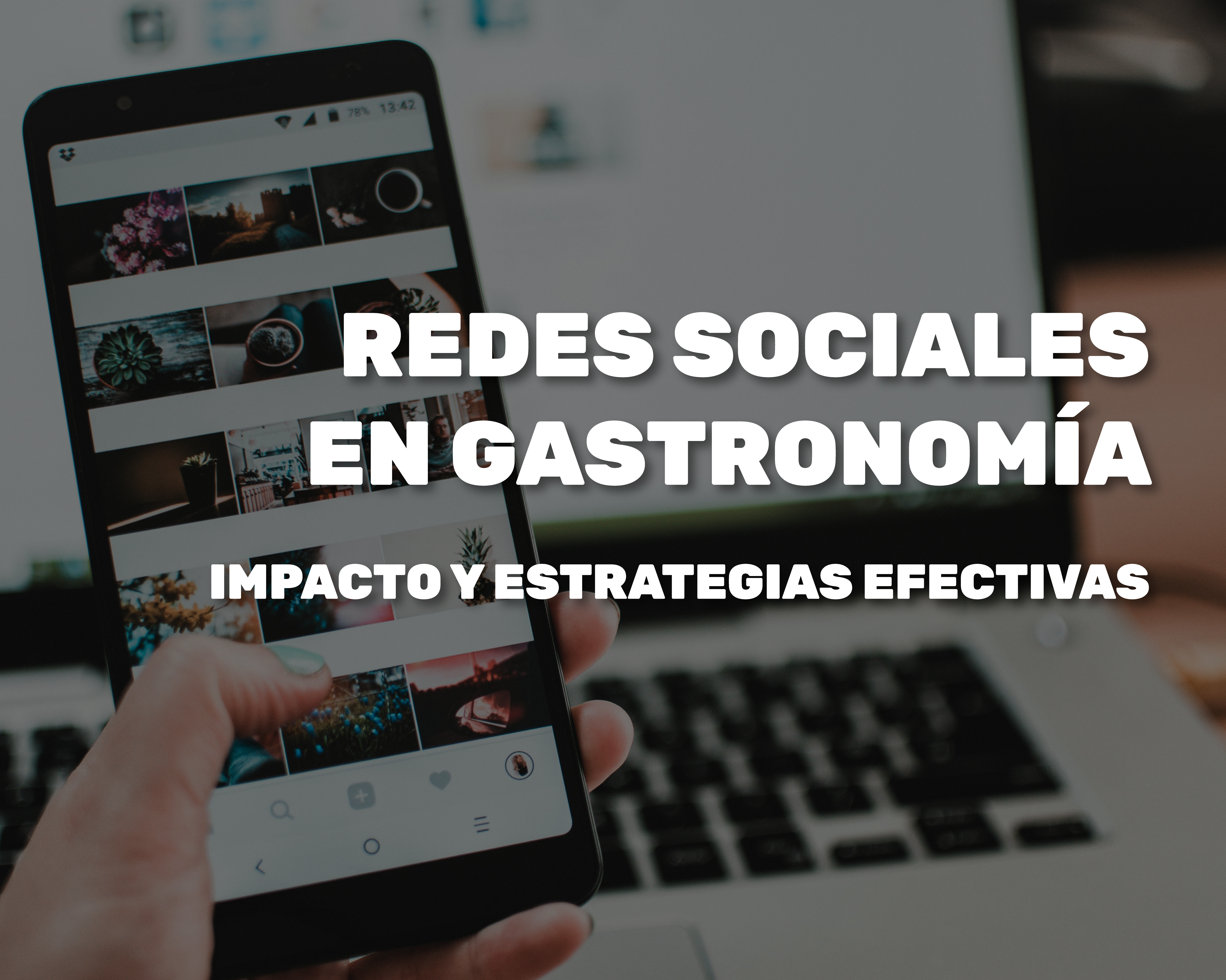 Redes Sociales en Gastronomía, Impacto y Estrategias Efectivas