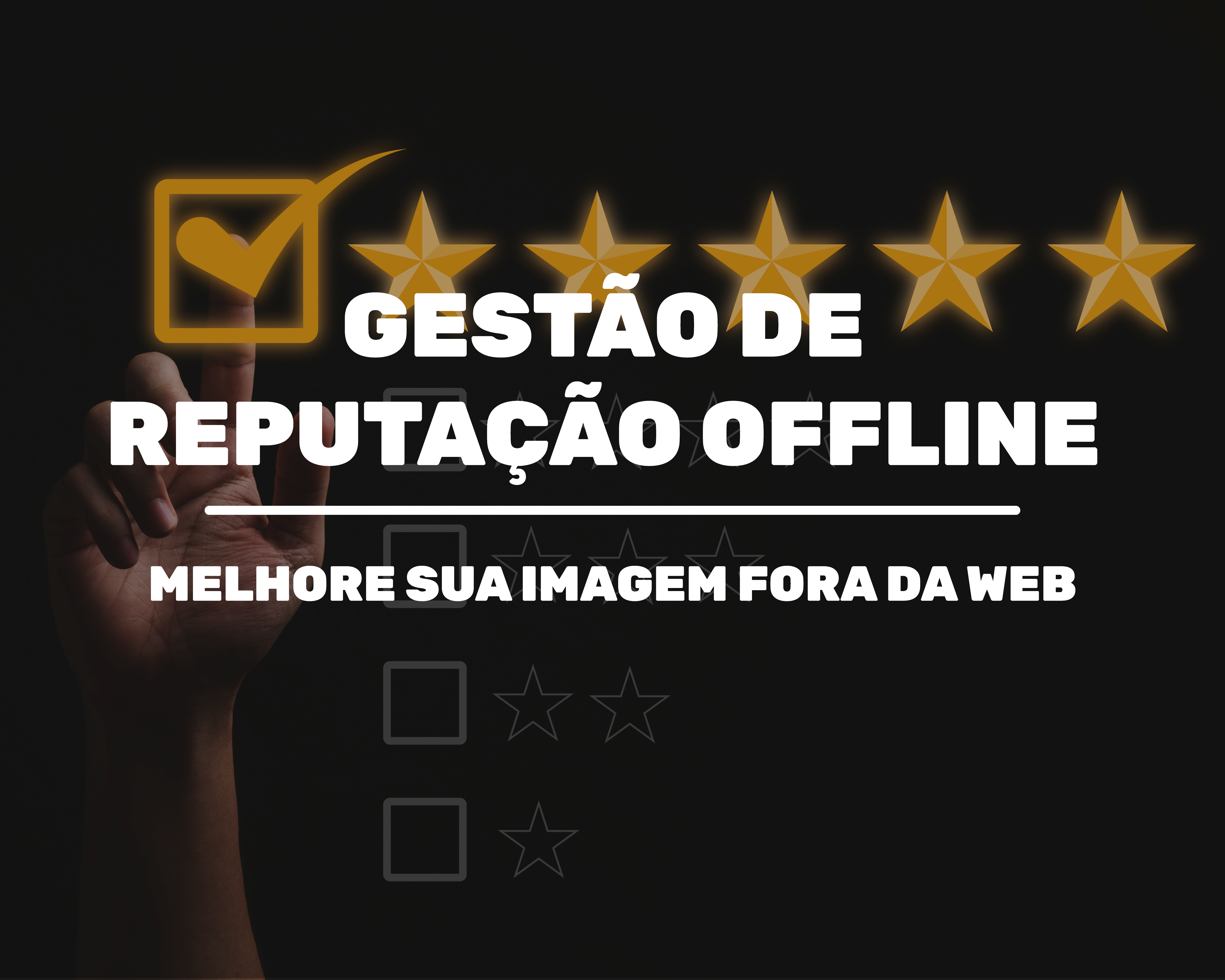 Gestão de reputação offline: Melhore sua imagem fora da web