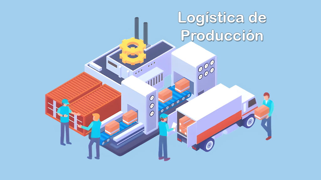 Logística de producción, estrategias para optimizar y reducir costos