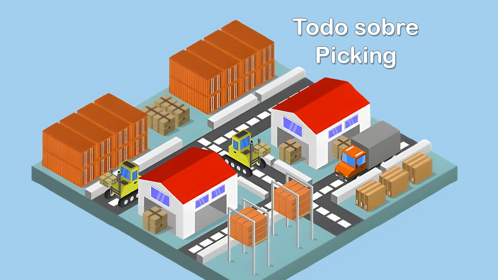 Todo lo que necesitas saber sobre el Picking en logística. Procesos, tipos y mejoras