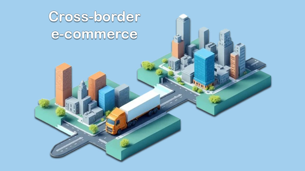 Cross-border e-commerce: retos logísticos y aduaneros